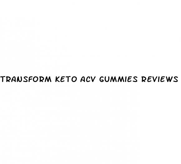 transform keto acv gummies reviews