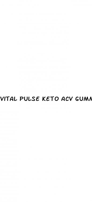 vital pulse keto acv gummies reviews