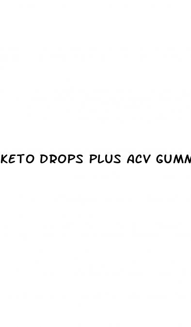 keto drops plus acv gummies