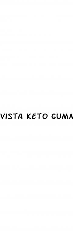 vista keto gummies side effects