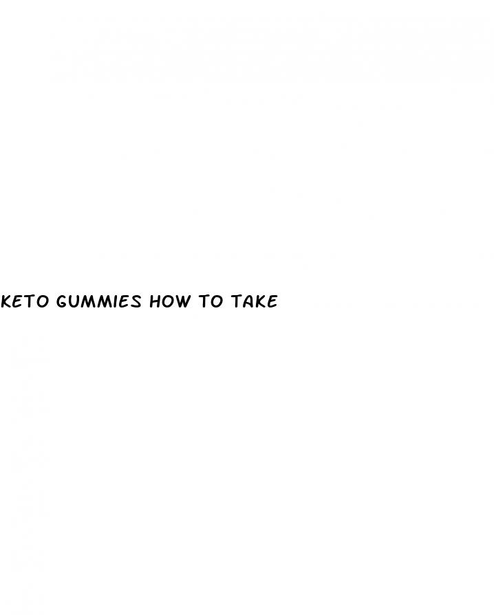 keto gummies how to take