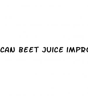 can beet juice improve male enhancement