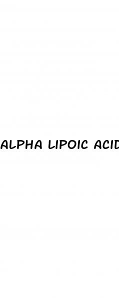 alpha lipoic acid for erectile dysfunction