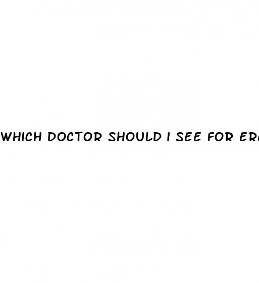 which doctor should i see for erectile dysfunction