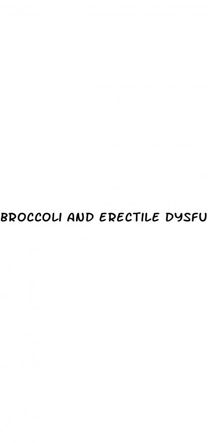 broccoli and erectile dysfunction