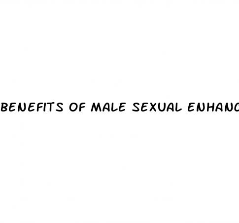 benefits of male sexual enhancement pills