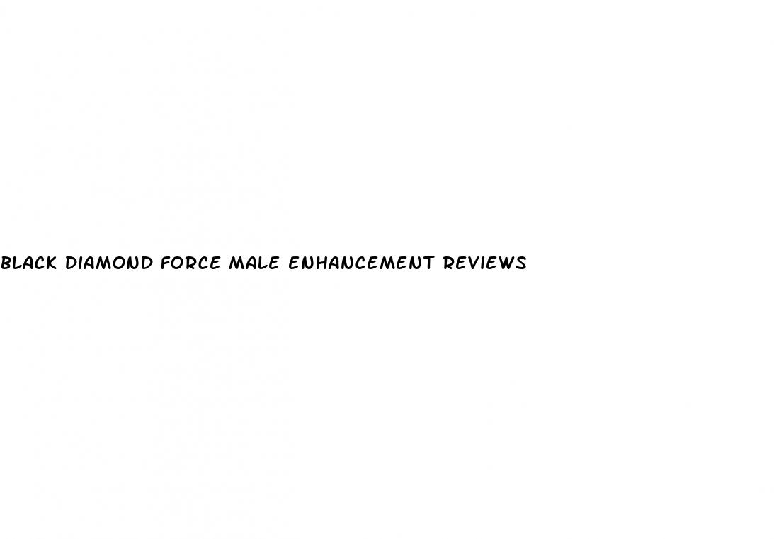 black diamond force male enhancement reviews