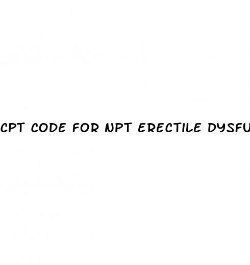 cpt code for npt erectile dysfunction