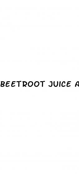 beetroot juice and erectile dysfunction