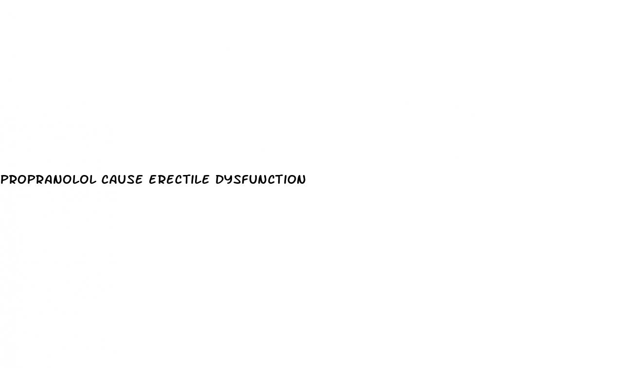 propranolol cause erectile dysfunction