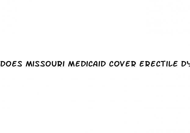 does missouri medicaid cover erectile dysfunction