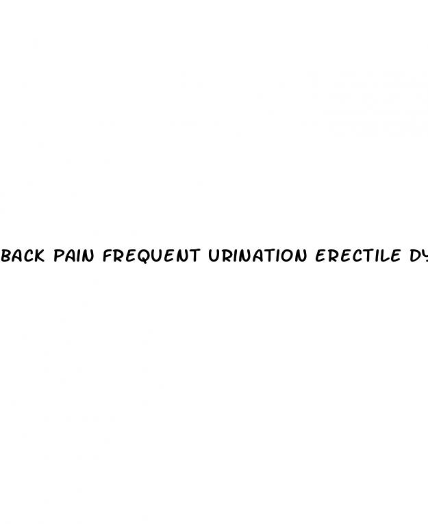 back pain frequent urination erectile dysfunction