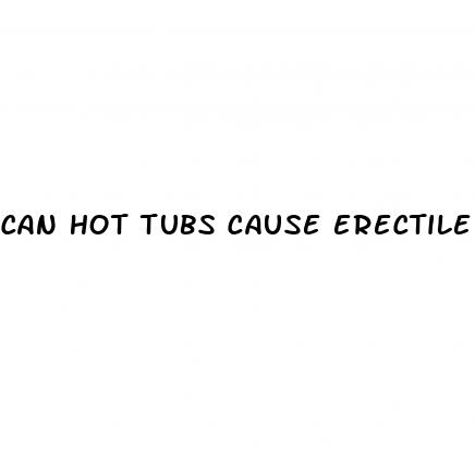 can hot tubs cause erectile dysfunction