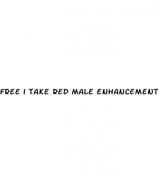 free i take red male enhancement