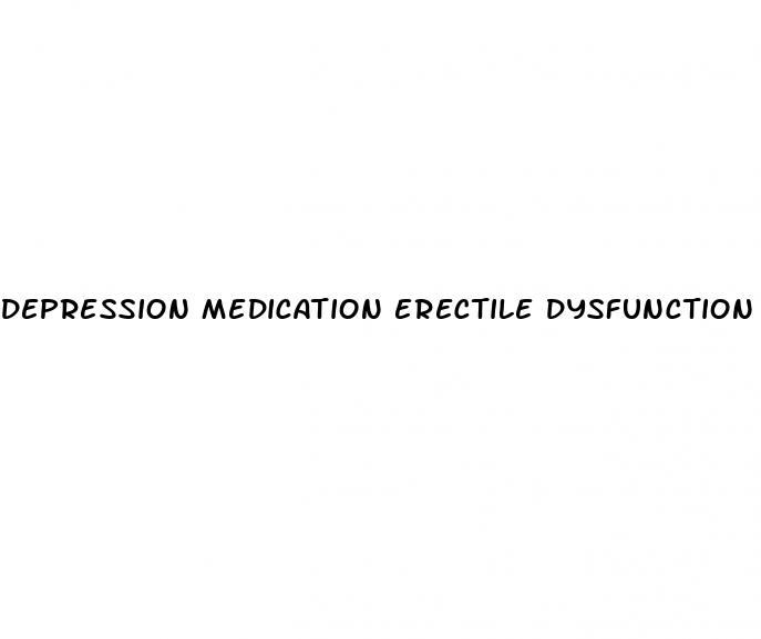 depression medication erectile dysfunction