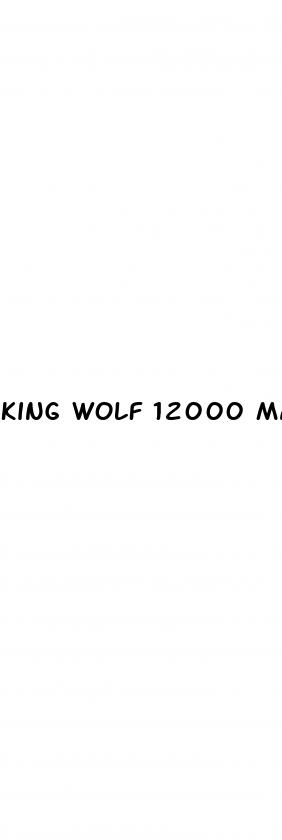 king wolf 12000 male enhancement