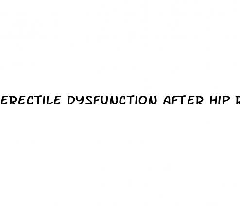 erectile dysfunction after hip replacement surgery