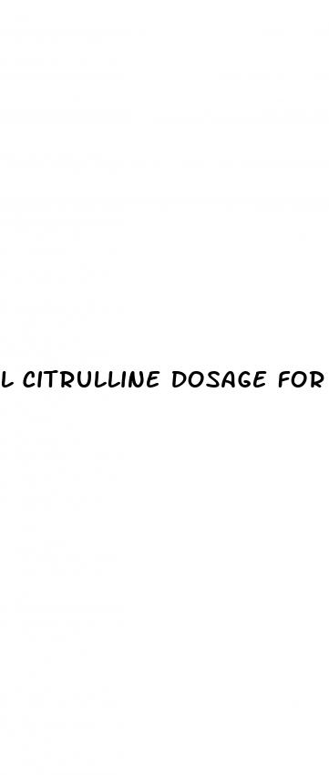 l citrulline dosage for erectile dysfunction