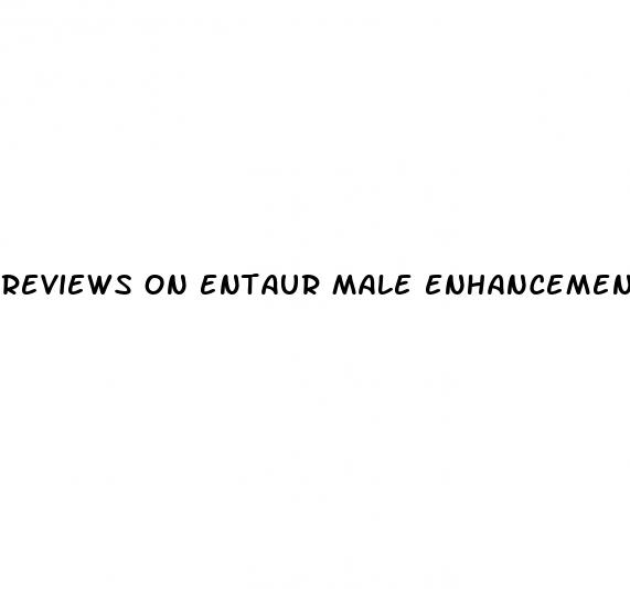 reviews on entaur male enhancement suooprt