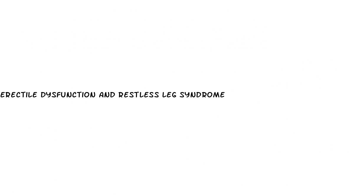 erectile dysfunction and restless leg syndrome