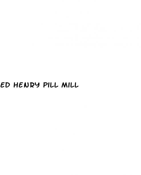 ed henry pill mill