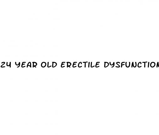 24 year old erectile dysfunction