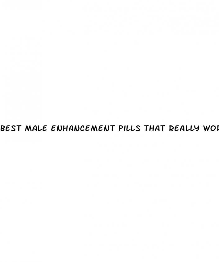 best male enhancement pills that really work