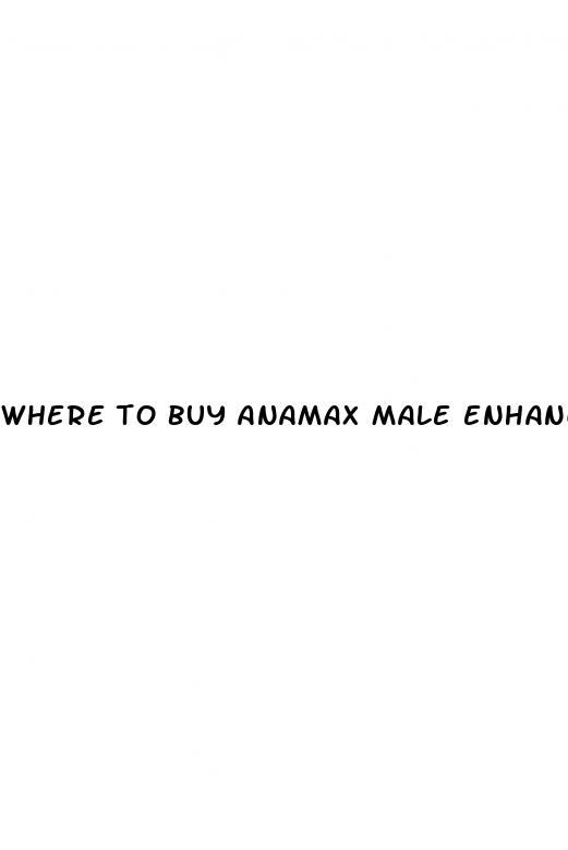 where to buy anamax male enhancement