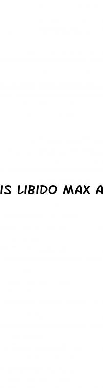 is libido max a good male enhancement