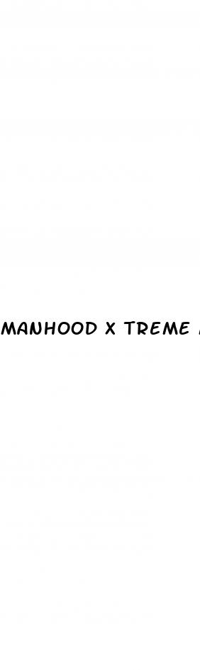 manhood x treme male enhancement