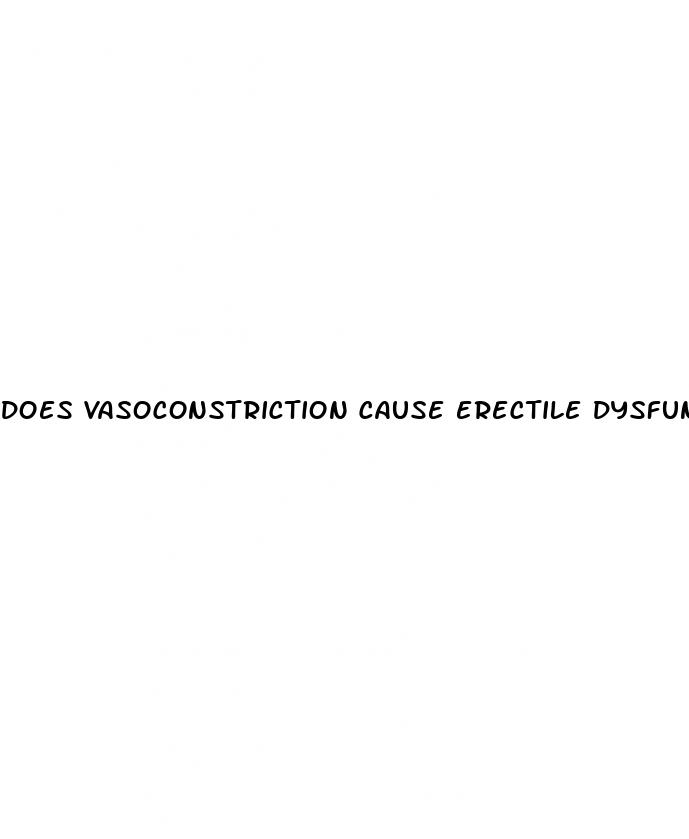 does vasoconstriction cause erectile dysfunction