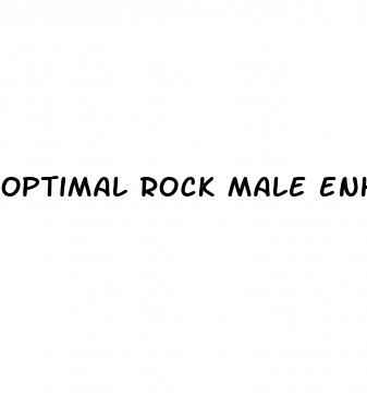 optimal rock male enhancement pills