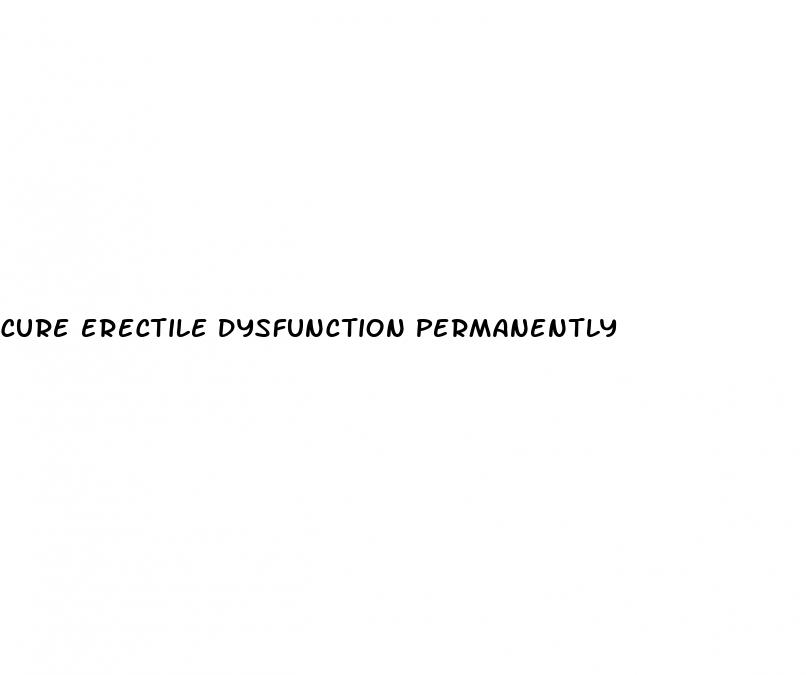 cure erectile dysfunction permanently