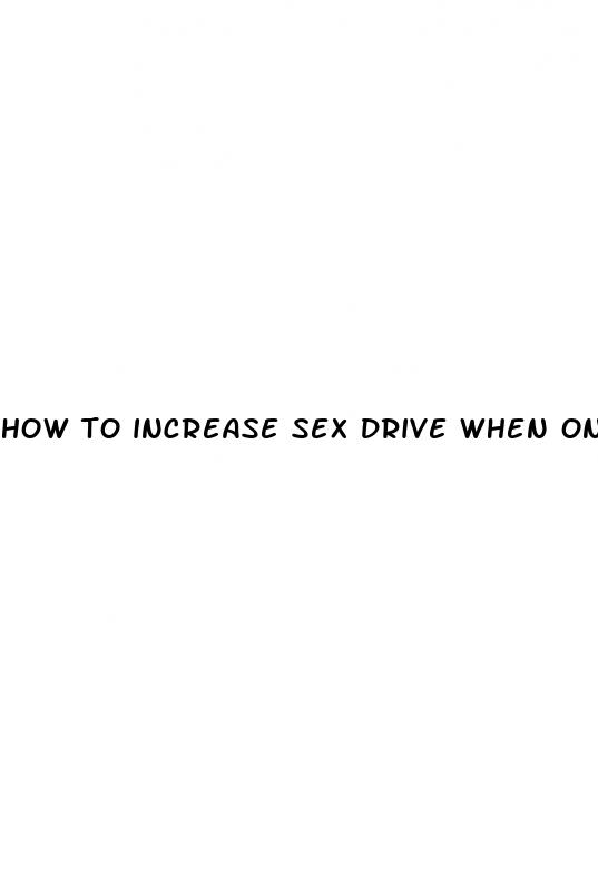 how to increase sex drive when on the pill