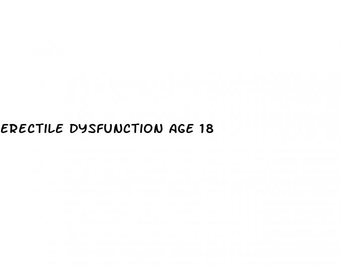 erectile dysfunction age 18