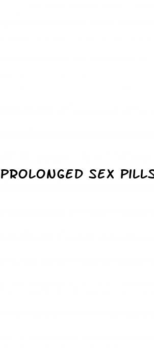 prolonged sex pills