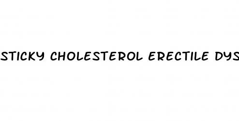 sticky cholesterol erectile dysfunction