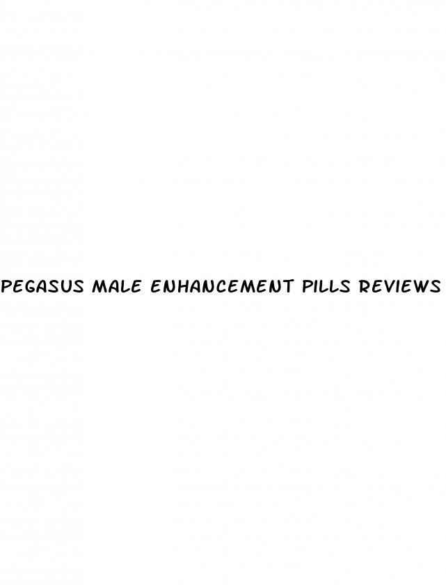 pegasus male enhancement pills reviews