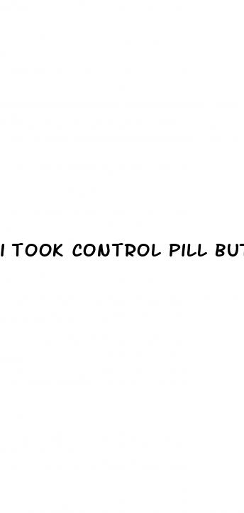 i took control pill but couldnt have sex