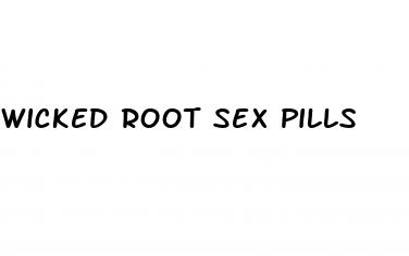 wicked root sex pills