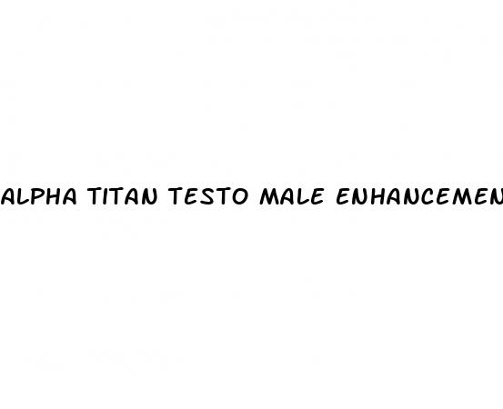 alpha titan testo male enhancement