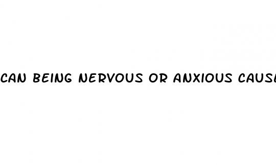 can being nervous or anxious cause erectile dysfunction