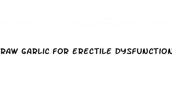 raw garlic for erectile dysfunction