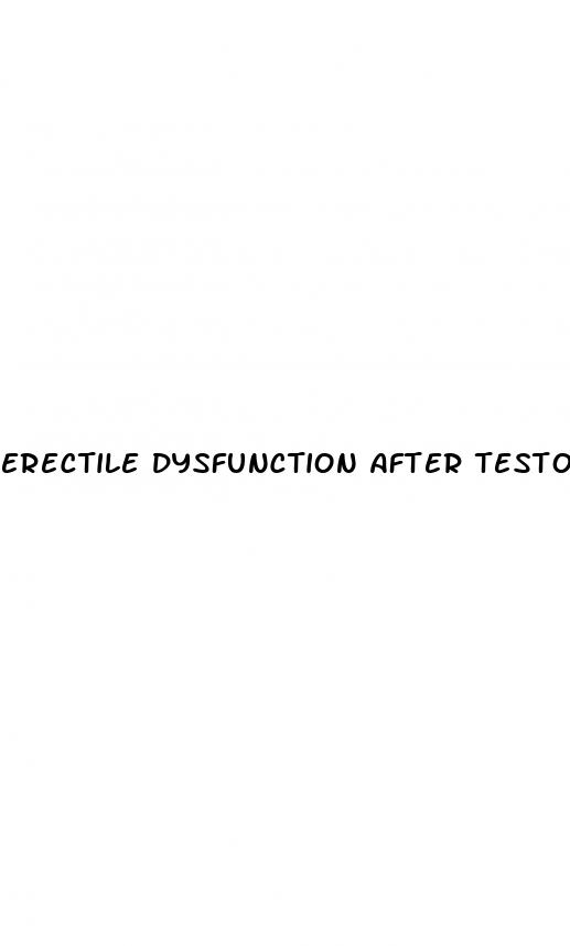 erectile dysfunction after testosterone treatment