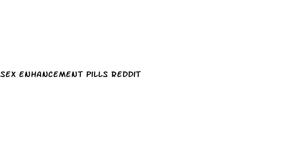 sex enhancement pills reddit