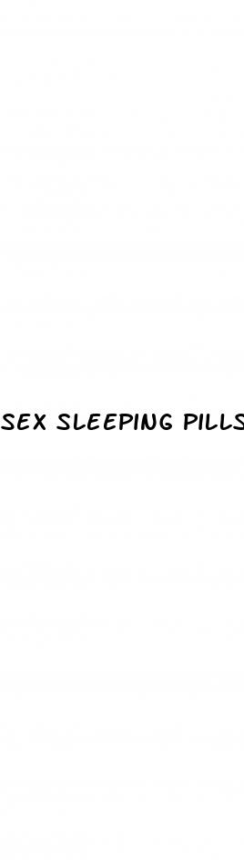 sex sleeping pills