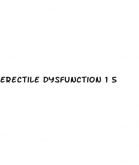 erectile dysfunction 1 5