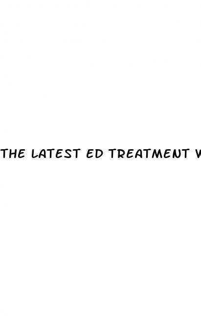 the latest ed treatment without pills or surgery