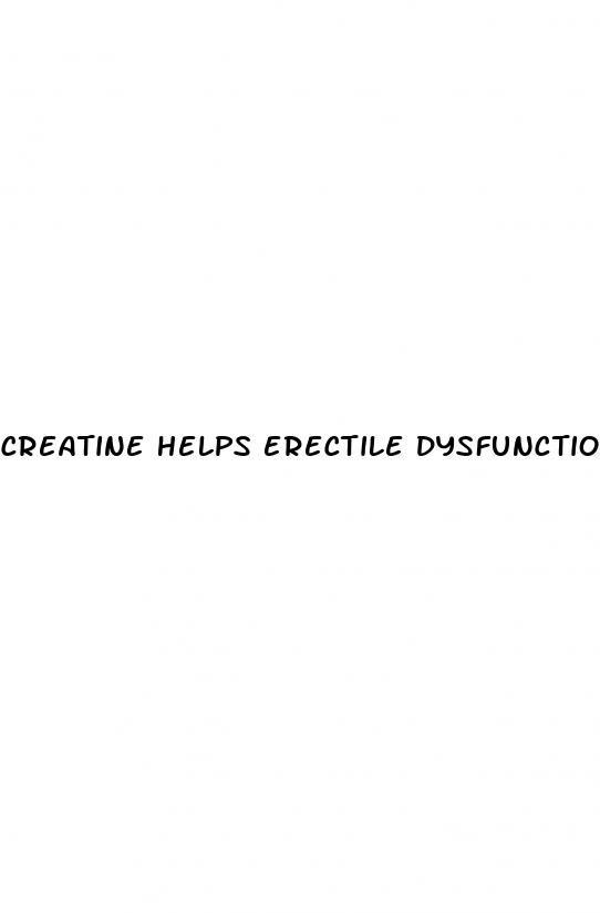 creatine helps erectile dysfunction