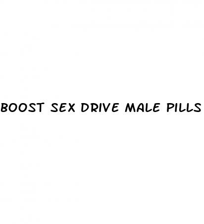 boost sex drive male pills